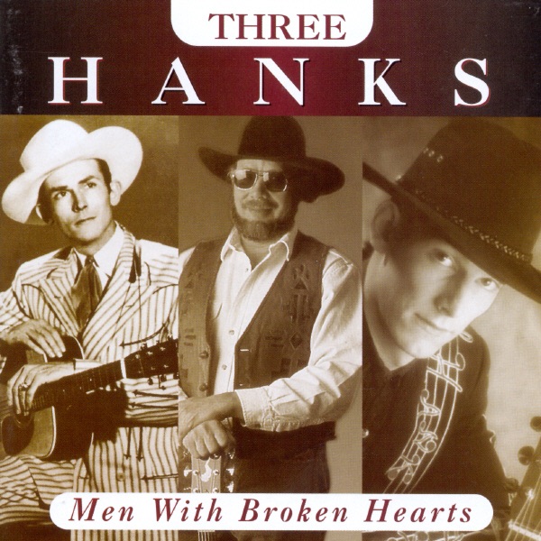 Hank Williams Jr - Three Hanks - Men With Broken Hearts